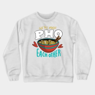 Made Pho Eache Other  P Crewneck Sweatshirt